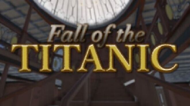 Fall of the Titanic Free Download