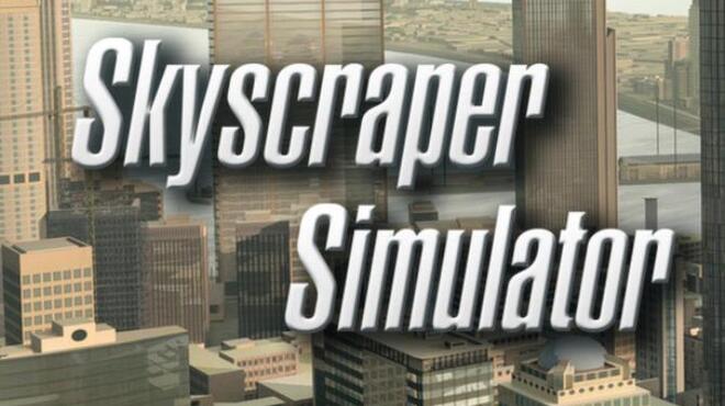 Skyscraper Simulator Free Download