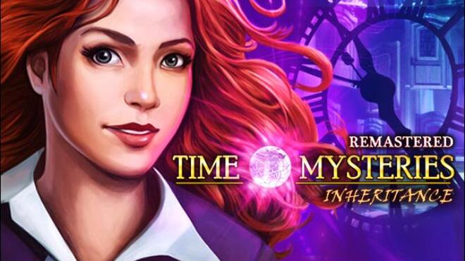 Time Mysteries: Inheritance - Remastered Free Download