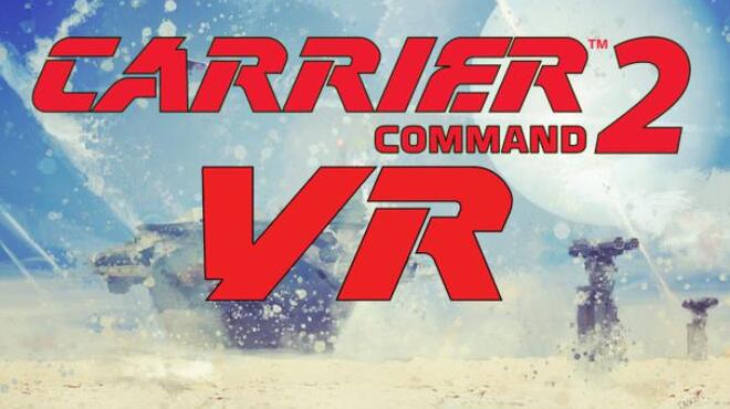 Carrier Command 2 VR Free Download