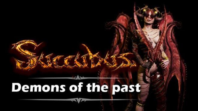 Succubus - Demons of the past Free Download