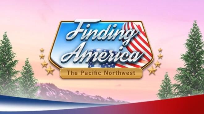 Finding America: The Pacific Northwest Free Download