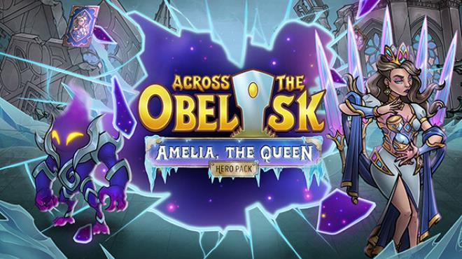 Across the Obelisk: Amelia, the Queen Free Download