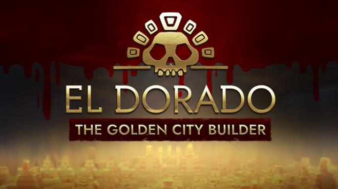 El Dorado: The Golden City Builder Free Download