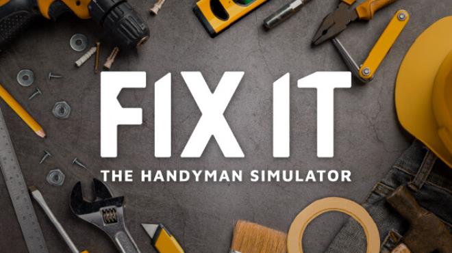 Fix it - The Handyman Simulator Free Download
