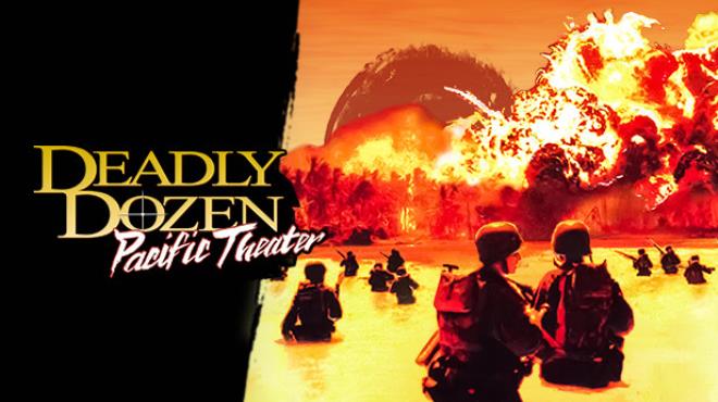 Deadly Dozen: Pacific Theater Free Download